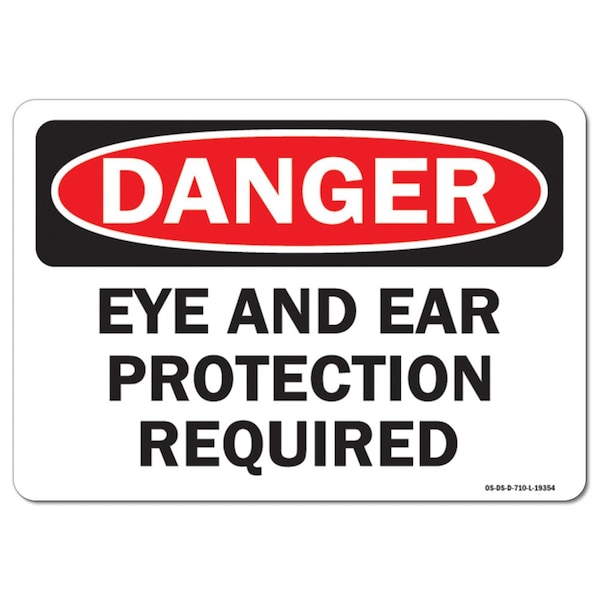 OSHA Sign, Eye and Ear Protection Required, 18in X 12in Plastic, 18" W, 12" H, Landscap
